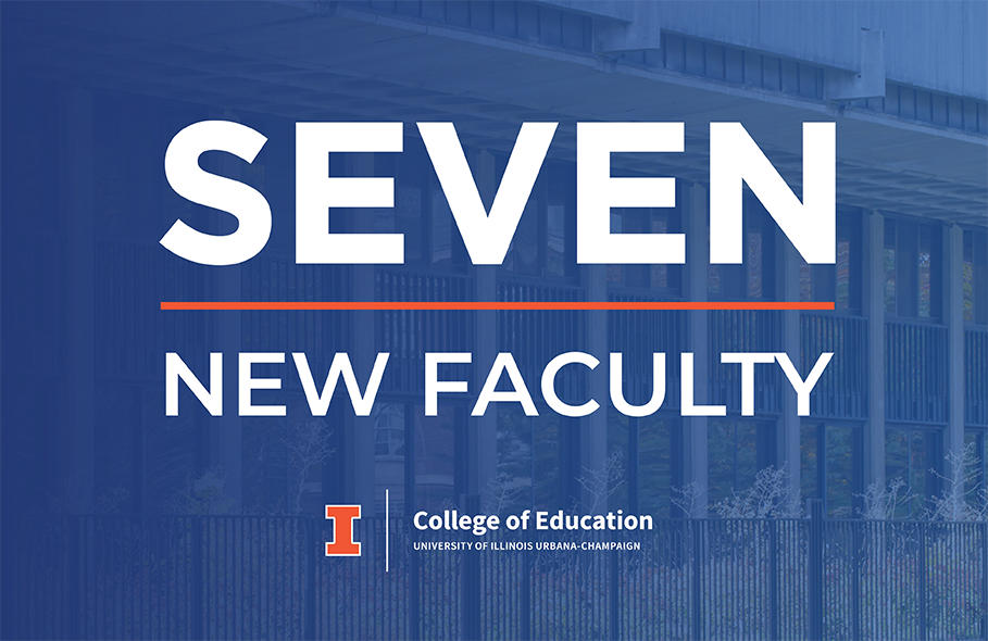 Seven New Faculty in the College of Education at Illinois