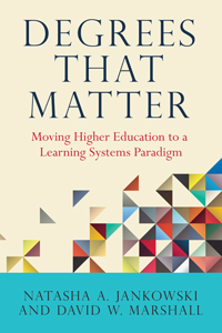 Degrees That Matter: Moving Higher Education to a Learning Systems Paradigm