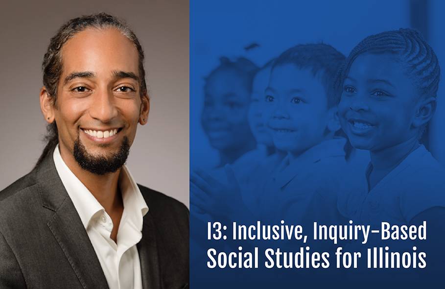 Asif Wilson and I3: Inclusive, Inquiry-Based Social Studies for Illinois