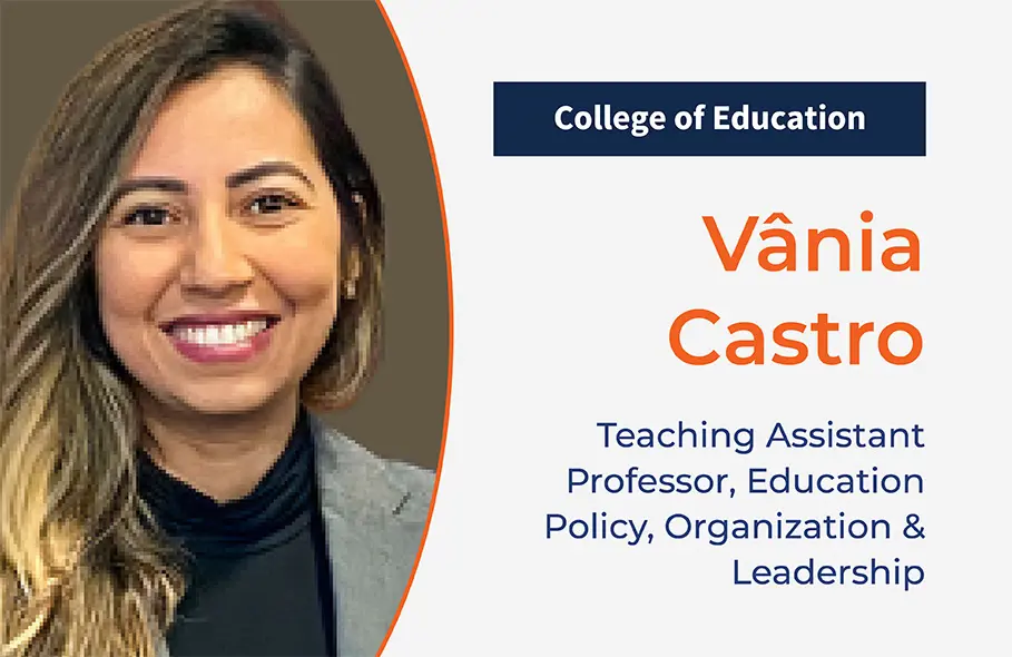 Vania Castro, Teaching Assistant Professor, Education Policy, Organization & Leadership